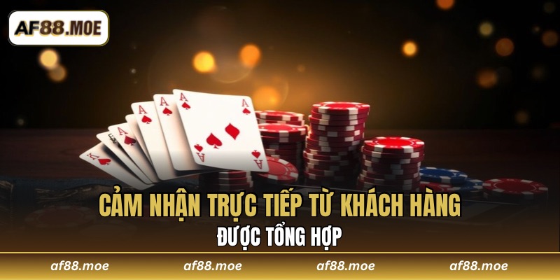 Cảm nhận trực tiếp từ khách hàng được tổng hợp