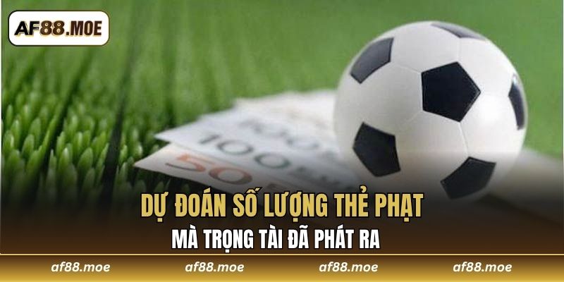 Dự đoán số lượng thẻ phạt mà trọng tài đã phát ra